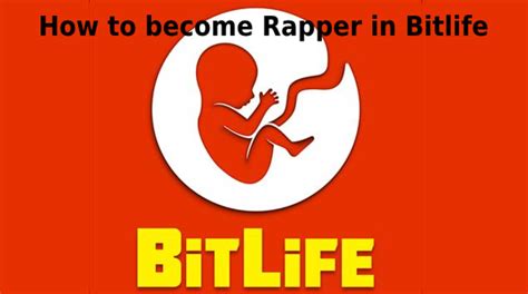 how to become rapper in bitlife|How to Become a Rapper in Bitlife: A Step